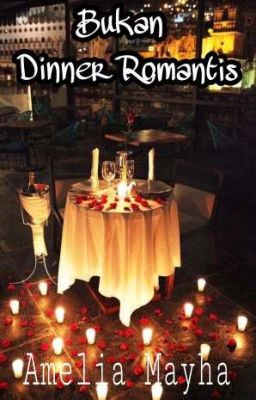 Bukan Dinner Romantis