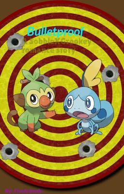 Bulletproof-a GrookeyxSobble story [On Hold] 