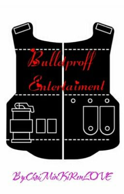 Bulletproof Ent. [Apply Fanfiction] 