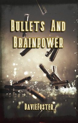 Bullets and Brainpower