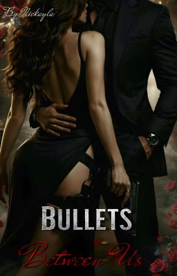 Bullets Between Us | ✔