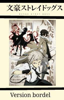 ~[Bungo stray dogs version bordel]~