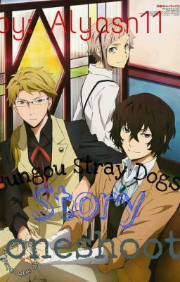 Bungou Stray Dogs Story [oneshoot]