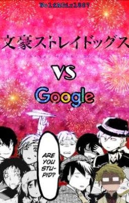 Bungou Stray Dogs VS Google