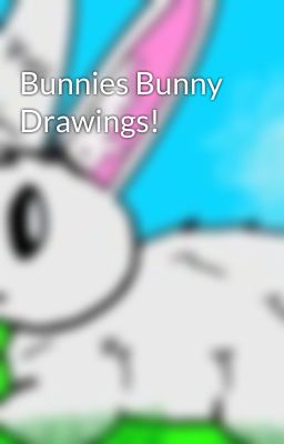 Bunnies Bunny Drawings!