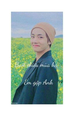 Buổi Chiều Mùa Hạ Em Gặp Anh - V BTS/TaeHyung |Longfic/FanFiction|