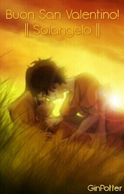 Buon San Valentino! || Solangelo ||