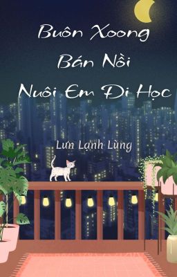 Buôn Xoong Bán Nồi Nuôi Em Đi Học