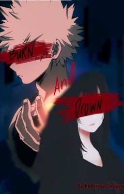 Burn and drown  {Bakugo x reader}