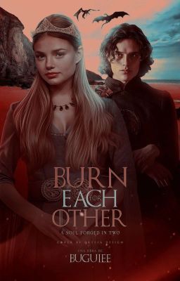 BURN FOR EACH OTHER - jacaerys velaryon