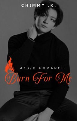 Burn For Me | Jikook {COMPLETED} 🔞