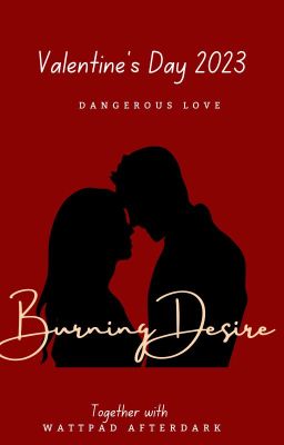 Burning Desire - 2023 Valentine's Day Collaboration