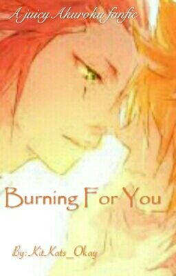 Burning For You: Akuroku (Axel x Roxas)