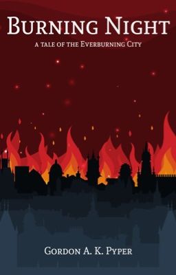 Burning Night: A Tale of the Everburning City