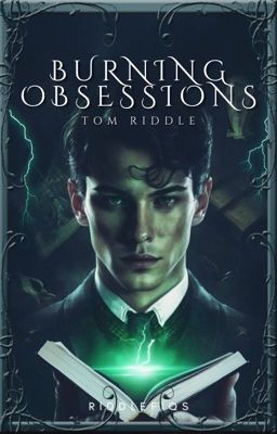 Burning Obsessions : Tom Riddle