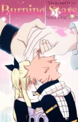 Burning Stars (NaLu one-shots ♥♥)|Won 1st place in Fairytail_wattys|