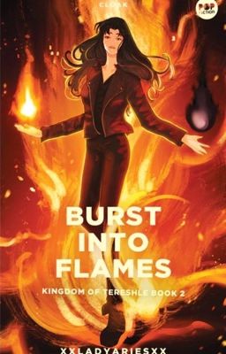 Burst Into Flames [ Published Under Pop Fiction #CLOAK ]