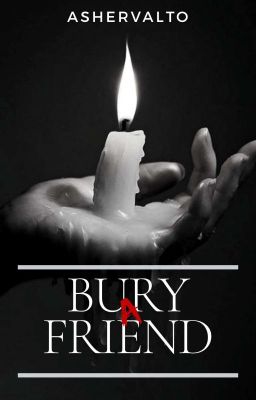 BURY A FRIEND