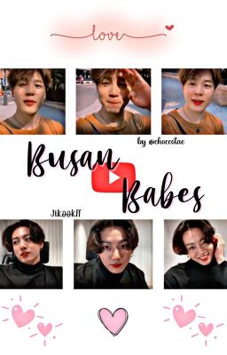 Busan Babes || Jikook 