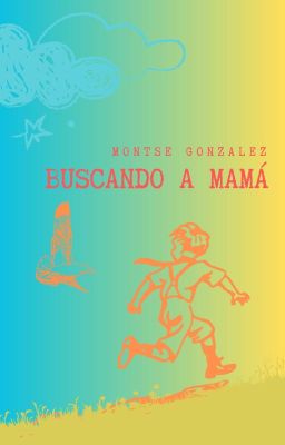 buscando a Mamá (Terminada) 