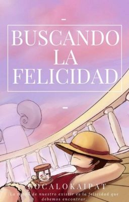 Buscando la felicidad (En Pausa)