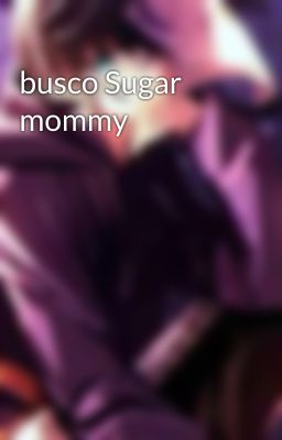 busco Sugar mommy 