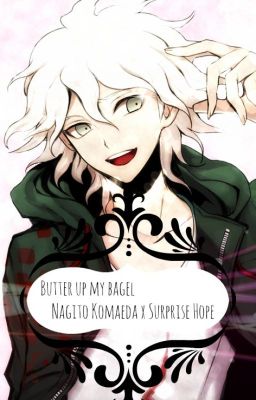 Butter Up My Bagel - Nagito Komaeda x Hope Bagel (LEMON)