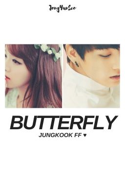 Butterfly | Jungkook ff ✔