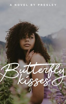 Butterfly Kisses | ✓