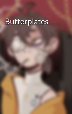 Butterplates