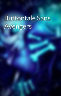 Buttontale Sans Avengers