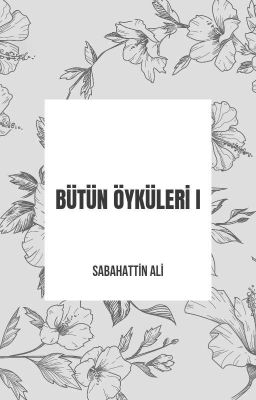 Bütün Öyküleri I