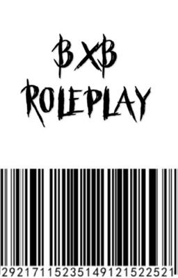 ••• BxB Roleplay •••