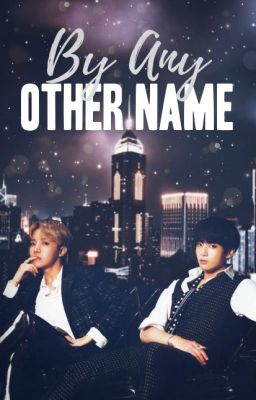 By Any Other Name | A BTS collaborative fanfiction