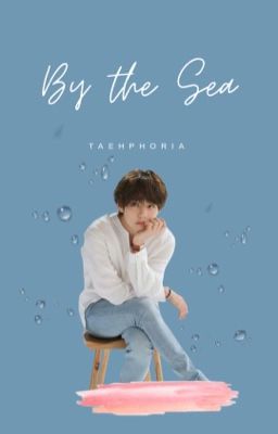 BY THE SEA ✓