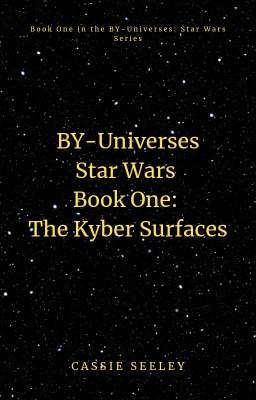 BY-Universes: Star Wars - Book 1. The Kyber Surfaces