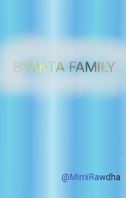 Byakta Family [Selesai] REVISI