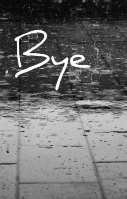 Bye || Wattys2016 