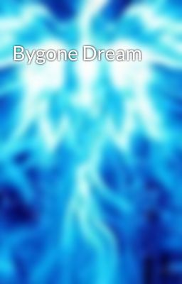 Bygone Dream