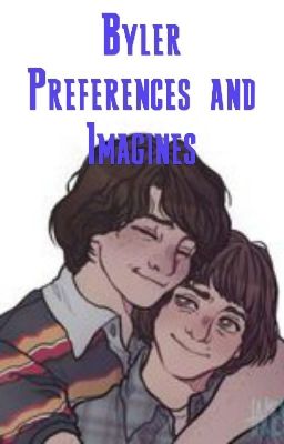 Byler Preferences and Imagines