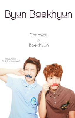 Byun Baekhyun [CHANBAEK] ||COMPLETED||