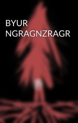 BYUR NGRAGNZRAGR