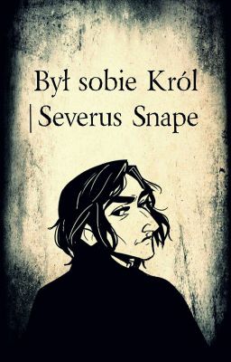 Był sobie Król |Severus Snape