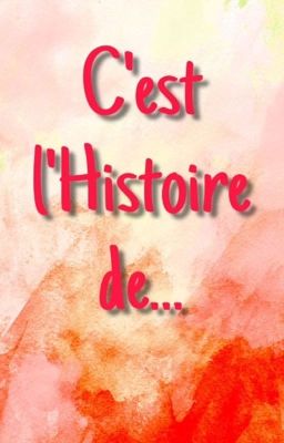 C'est l'Histoire de...