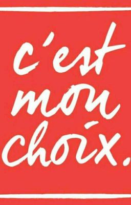 C'est mon choix