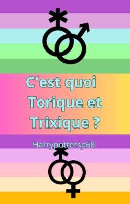 C'est quoi torique et Trixique ? 