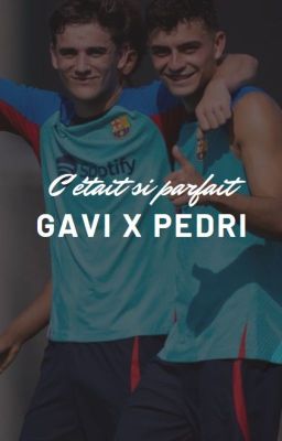 C'était si parfait I Gavi x Pedri