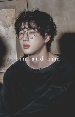 [C] Him And Him | KSJ