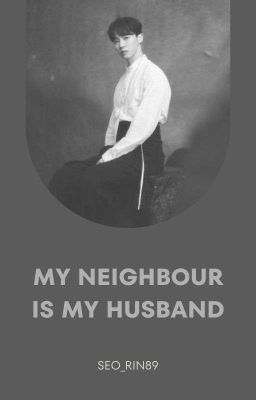 [C] My Neighbour Is My Husband ''Applyfic