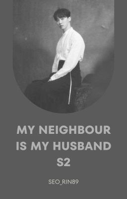 [C] My Neighbour Is My Husband S2